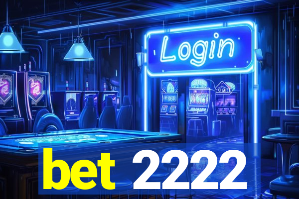 bet 2222